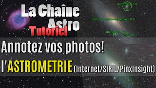 Annotez vos photos LASTROMETRIE internet  SIRIL  PixInsight [upl. by Arinaj]