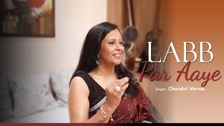 Labb Par Aaye  Bandish Bandits  Chandni Verma [upl. by Aloibaf]