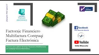 Factoraje Financiero Multifactura Contpaqi Factura Electrónica [upl. by Mccartan]