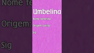 UMBELINA  SIGNIFICADO E ORIGEM DO NOME SHORTS [upl. by Tiloine530]