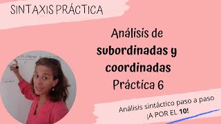 Análisis oraciones subordinadas y coordinadas Práctica 6 [upl. by Otreblide]