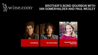 Winecom Presents Brothers Bond Bourbon with Ian Somerhalder and Paul Wesley  Virtual Tasting [upl. by Ardnekat395]