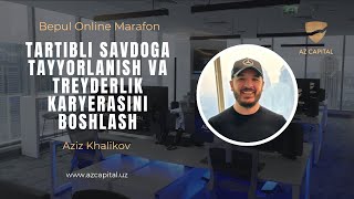 TARTIBLI SAVDOGA TAYYORLANISH VA TREYDERLIK KARYERASINI BOSHLASH  Aziz Khalikov [upl. by Naened]