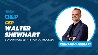 Walter Shewhart e o Controle Estatístico do Processo [upl. by Komara]