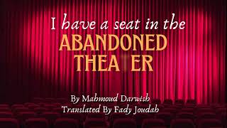 I Have a Seat in the Abandoned Theater  Mahmoud Darwish  Poem Recitation  Powerful Poetry [upl. by Furie546]