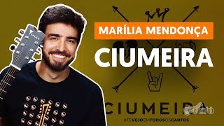 Como tocar no violão CIUMEIRA  Marília Mendonça versão simplificada [upl. by Enomsed112]