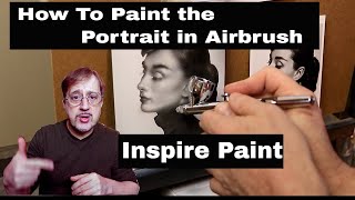 How to Paint the Black and White Portrait in Airbrush Review of Inspire Paint [upl. by Aynad878]