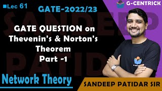 Lec 61 GATE QUESTION on Thevenins amp Nortons Theorem Part 1 Network Theory  GATE202223 [upl. by Dalenna]