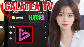 Galatea TV Hack 2024  How To Get Unlimited Coins In GalateaTV App  GalateaTv Hack [upl. by Aneerahs]