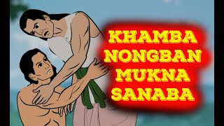 KHAMBA NONGBAN MUKNA SANABA Latest manipuri Movie Animated [upl. by Aicnom]