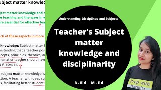 Teacher’s Subject matter knowledge and disciplinarity  Understanding Disciplines and Subjects [upl. by Bear]