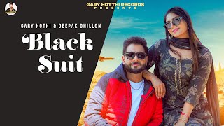 Black Suit Official Video Gary Hothi amp Deepak Dhillon Latest Punjabi Songs New Punjabi Song 2024 [upl. by Durham]