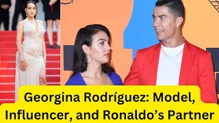 Georgina Rodríguez From Humble Beginnings to Global Fame GeorginaRodríguez CristianoRonaldo [upl. by Eniamzaj687]