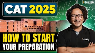 Watch this before you start CAT 2025 Preparation as a beginner  CAT Exam Complete Details [upl. by Eimmas]