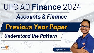 UIIC AO Finance 2024  Previous Year Paper Analysis  Accounts amp Finance  Exam Pattern Explained [upl. by Luiza]