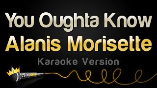 Alanis Morisette  You Oughta Know Karaoke Version [upl. by Jarrid]