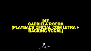 Diz  Gabriela Rocha Playback Oficial Com Letra  Backing Vocal [upl. by Ycram]