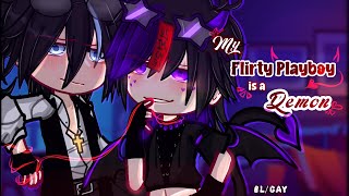 quotMy Flirty Playboy is actually a Demonquot  BLGay  16  GCMM  Gacha Club  Keroneko [upl. by Dall625]