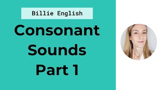 Consonant Sounds  Part 1  English Pronunciation [upl. by Lidstone483]