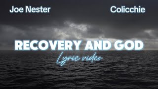 Joe Nester amp Colicchie quot Recovery and God quot Lyric Video [upl. by Anauj748]