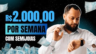 Como fazer 2 MIL REAIS por SEMANA sem ter estoque de SEMIJOIAS [upl. by Yor]