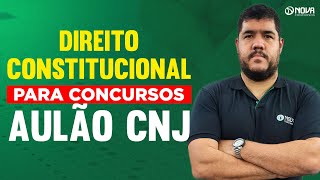 Direito Constitucional para Concursos Aula completa sobre o CNJ [upl. by Jaymie23]