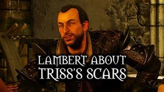 The Witcher 3 Wild Hunt  Lambert about Trisss scars [upl. by Leafar]