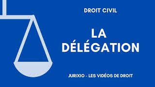 La délégation définition délégation parfaite et imparfaite  Régime général de lobligation [upl. by Naarah403]