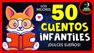 Los Mejores 50 Cuentos Infantiles Para Dormir Niños Mix 14 Historias con Valores y Moralejas [upl. by Vastah200]