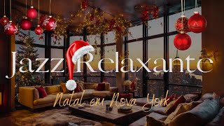 Natal em Nova York  Jazz Relaxante [upl. by Remle]