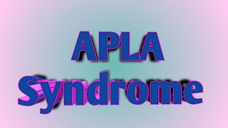 Antiphospholipid antibody syndrome  APLA Syndrome  APS Syndrome [upl. by Uzzial]