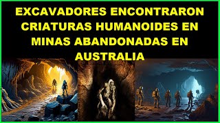 Excavadores encontraron criaturas humanoides en las minas abandonadas de Australia [upl. by Turner]