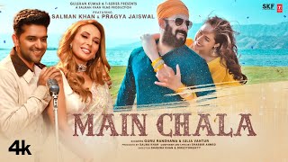 Main Chala Video Guru Randhawa Iulia Vantur Salman K Pragya J Shabbir Shabina DirectorGifty [upl. by Nasus323]