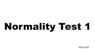 2024 10 28 Normality Test 1 [upl. by Daley525]