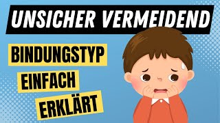 UNSICHER VERMEIDENDER BINDUNGSTYP der Bindungstheorie nach Bowlby einfach erklärt  ERZIEHERKANAL [upl. by Adair]