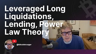 Leveraged Long Liquidations Lending Power Law Theory [upl. by Lytton53]