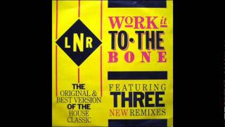 LNR  Work It To The Bone Neil Rushtons Protest Mix [upl. by Furiya]