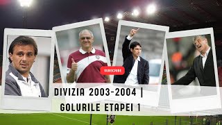 Divizia A  2003  2004  Golurile etapei 1 [upl. by Haskel]