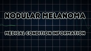 Nodular melanoma Medical Condition [upl. by Bunns158]