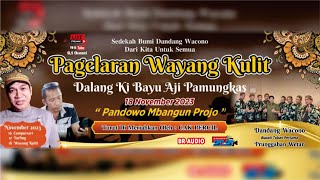 LIVE STREAMING Pagelaran Wayang Kulit Dalang Ki Bayu Aji Pamungkas Lakon  Pandowo Mbangun Projo [upl. by Boak]