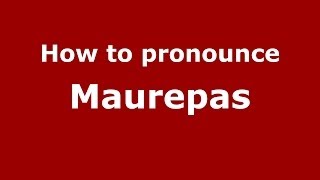 How to pronounce Maurepas FrenchFrance  PronounceNamescom [upl. by Yoshi]