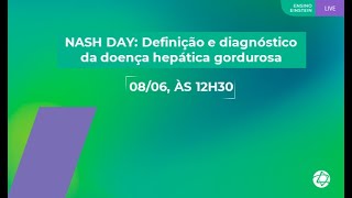 Nash Day  Definição e diagnóstico da doença hepática gordurosa [upl. by Htebi914]