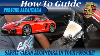 Alcantara Interior Cleaning in your Porsche 911 Cayman Boxster  Safely Clean How To Guide 981 GTS [upl. by Yduj]