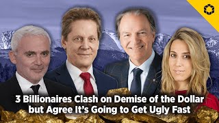 3 Billionaires Clash on Demise of the Dollar but Agree It’s Going to Get Ugly Fast [upl. by Neisa]