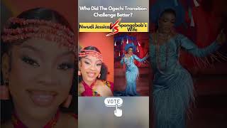 Nwudi Jessica VS Spongebobs Wife Who won  Ogechi Transition Challenge  Trending ogechi [upl. by Erdman907]