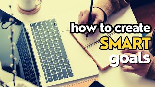 How to Set SMART Goals and Actually Achieve Them [upl. by Malvia]