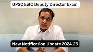 New Notification Update  UPSC ESIC Deputy Director Exam 202425 [upl. by Fenwick]