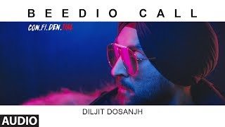 Beedio Call Full Audio Song  CONFIDENTIAL  Diljit Dosanjh  Latest Song 2018 [upl. by Douty325]