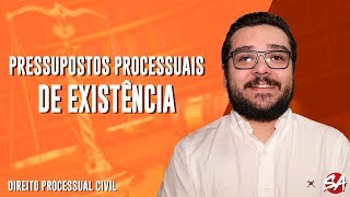 PRESSUPOSTOS PROCESSUAIS DE EXISTÊNCIA  Processo  Direito Processual Civil  AULA 3 [upl. by Stultz]