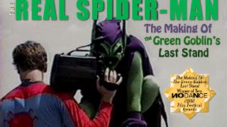 The Real SpiderMan The Making of The Green Goblins Last Stand [upl. by Yesac]